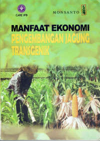 Manfaat Ekonomi Pengembangan Jagung Transgenik