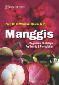 Manggis kegunaan, budidaya agribisnis & pengolahan