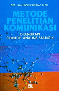 Metode penelitian komunikasi: dilengkapi contoh analisis statistik