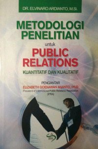 Metodologi penelitian untuk public relations:  kuantitatif dan kualitatif