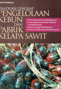 Panduan pengelolaan kebun dan pabrik kelapa sawit