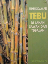 Pembudidayaan tebu di lahan sawah dan tegalan