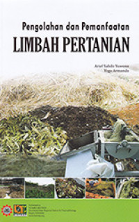 Pengolahan dan pemanfaatan limbah pertanian