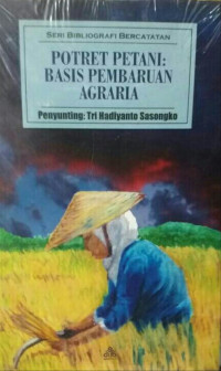 Potret petani: basis pembaruan agraria