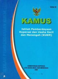 Kamus: istilah pemberdayaan Koperasi dan Usaha Kecil dan Menengah (KUKM)