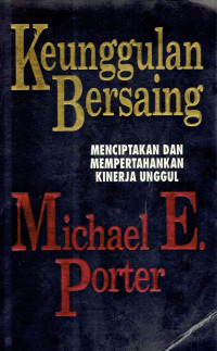 keunggulan bersaing menciptakan dan mempertahankan kinerja unggul