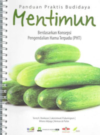 Panduan praktis budidaya mentimun berdasarkan konsepsi pengendalian hama terpadu (PHT)