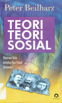 Teori-teori sosial: observasi kritis terhadap para filosof terkemuka