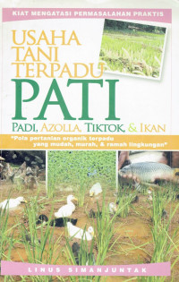 Usaha tani terpadu pati : padi, azolla, tiktok dan Ikan