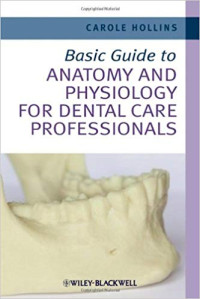 Basic Guide to Anatomy and Physiologi For Dental care professionals