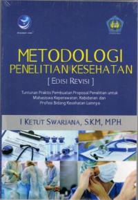 Metode penelitian Kesehatan, Edisi Revisi (I KETUT SWARJANA)