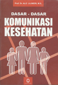 Dasar-dasar Komunikasi Kesehatan