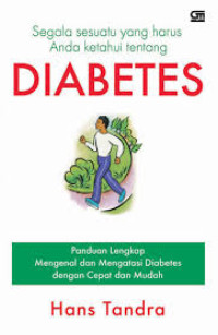 Segala sesuatu yabg harus anda ketahui tentang DIABETES