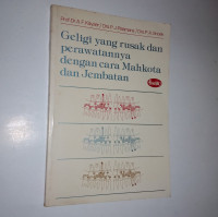 Geligi yang Rusak dan Perawatannya dengan cara Mahkota dan Jembatan