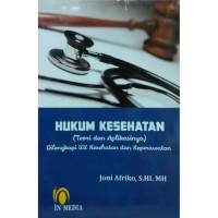 Hukum Kesehatan (teori dan Aplikasinya) dilengkapi UU Kesehatan dan Keperawatan