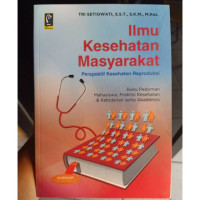 ILMU KESEHATAN MASYARAKAT perspektif kesehatan reproduksi