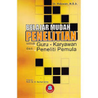 Belajar Mudah Penelitian Untuk Guru, Karyawan dan Peneliti Pemula