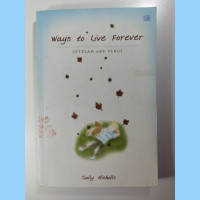 Way to Live Forever Setelah aku pergi