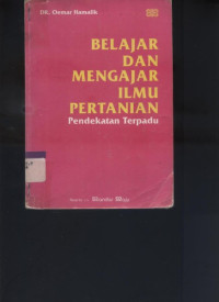 BELAJAR DAN MENGAJAR ILMU PERTANIAAN : Pendekatan Terpadu