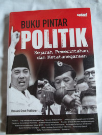 Buku Pintar Politik : Sejarah, Pemerintahan, dan Ketatanegaraan