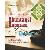 AKUNTANSI KOPERASI :pendekatan Praktis