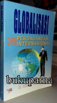 GLOBALISASI DAN PERDAGANGAN INTERNASIONAL