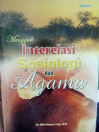 Menggali Interelasi Sosiologi dan Agama