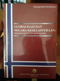 GLOBALISASI DAN NEGARA KESEJAHTERAAN : Perspektif Institusionalisme