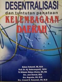 Desentralisasi dan Tuntunan Penataan Kelembagaan Daerah