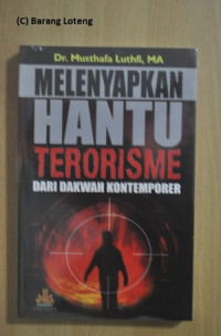 MELENYAPKAN HANTU TERORISME: dari dakwah kontemporer