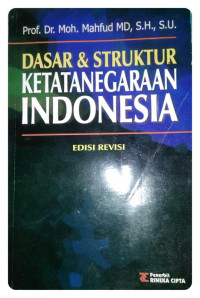 DASAR DAN STRUKTUR KETATANEGARAAN INDONESIA ED. REVISI