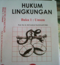 HUKUM LINGKUNGAN:  Buku I : Umum