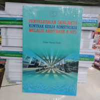 Penyelesaian Sengketa Kontrak Kerja Konstruksi Melalui Arbitrase & APS