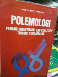 Polemologi Peranti Kuantitatif dan Kualitatif Trilogi Perdamaian