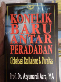 Konflik Baru Antara Peradaban: Globalisasi, Redikalisme & Pluaritas