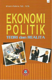 EKONOMI POLITIK : Teori dan Realita