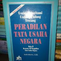 USAHA MEMAHAMI UNDANG-UNDANG TENTANG PERADILAN TATA USAHA NEGARA