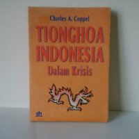 TIONGHOA INDONESIA : Dalam Krisis