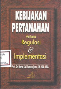 KEBIJAKAN PERTANAHAN: ANTAR REGULASI & IMPLEMENTASI