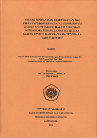 Proses Pencapaian Kesepakatan The Asean Intergovernmental Comission on Human Right (AICHR) dalam Negosiasi Kerjasama Penanganan Isu Human Trafficking di Kawasan Asia Tenggara Tahun 2010-2015