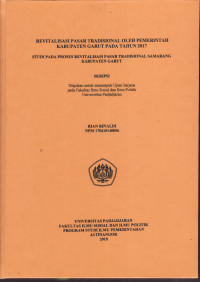 Revitalisasi Pasar Tradisional oleh Pemerintah Kabupaten Garut pada Tahun 2017 : studi pada proses revitalisasi Pasar Tradisional Samarang Kabupaten Garut