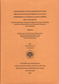 E-Readiness untuk E-Budgeting pada Program Inovasi Pembangunan dan Pemberdayaan Kewilayahan (PIPPK) Kota Bandung : studi di Kelurahan Cigondewah Rahayu Kecamatan Bandung Kulon dan Kelurahan Derwati Kecamatan Rancasari Kota Bandung