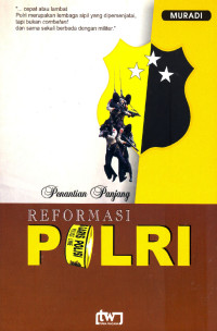 PENANTIAN PANJANG REFORMASI POLRI