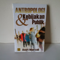 Antropologi & Kebijakan Publik