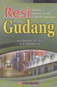 RESI GUDANG : Sebagai Jaminan Kredit & Alat Perdagangan