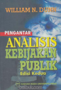 Pengantar Analisis Kebijakn Publik: edisi 2