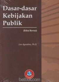 DASAR - DASAR KEBIJAKAN PUBLIK : Edisi Revisi