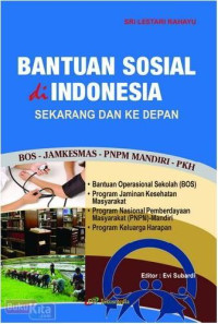 Bantuan Sosial di Indonesia : Sekarang dan Ke Depan