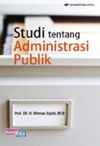 STUDI TENTANG ADMINISTRASI PUBLIK