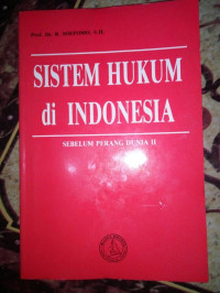 SISTEM HUKUM DI INDONESIA : SEBELUM PERANG DUNIA II